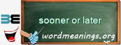 WordMeaning blackboard for sooner or later